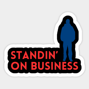 Standing on Business Graphic Design | Trendy Pop Culture Quotes Sticker